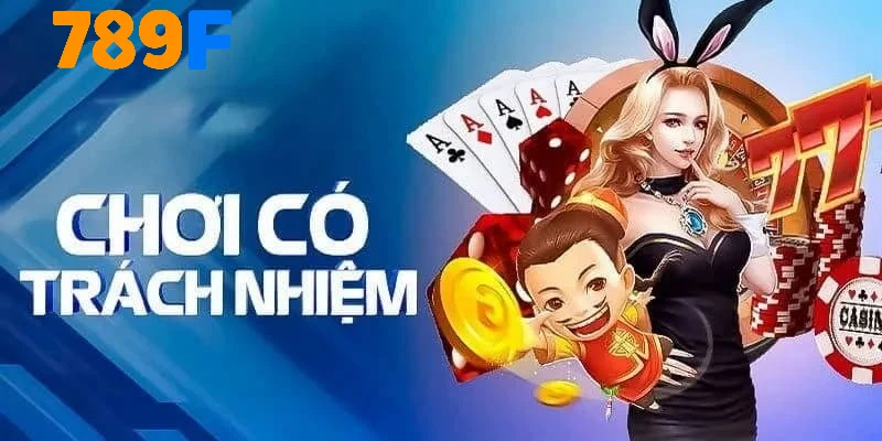 Nội dung chơi có trách nhiệm chi tiết
